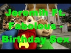 Jeremih Ft. Fabolous - Birthday Sex lyrics - mixed chipmunks