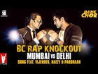 BC Rap Knockout: Mumbai vs Delhi | Bank Chor | Riteish | Vijender | Shamir Tandon | Naezy | Pardhaan