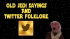 Jedi Jabberwocky ~ Twitter Folklore, Jedis: They’re Just Like Us & Star Wars Spaces...