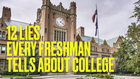 12 Lies Every Freshman Tells About College