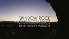 Window Rock | Phoenix, AZ | A Sony PXW-FS7 Test Film