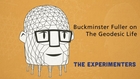 Buckminster Fuller on The Geodesic Life | The Experimenters