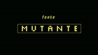 Fonte Mutante