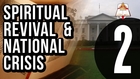 Spiritual Revival and National Crisis - Part 2 of 4