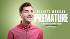 Elliott Morgan Comedy Special: Premature