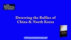 Deterring the Bullies of China & North Korea