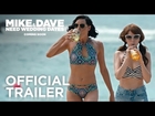 Mike and Dave Need Wedding Dates | Official Trailer | 20th Century FOX