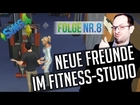 Let's Play Sims 4: Neue Freunde im Fitness-Studio (Folge 8)