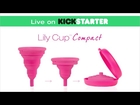Lily Cup Compact: The Menstrual Cup Reinvented | Kickstarter