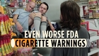 Even Worse FDA Cigarette Warnings