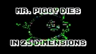 Mr. Piggy Dies in 25 Dimensions