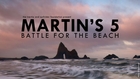 Martin's 5: Battle for the Beach