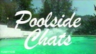 Poolside Chats - teaser trailer