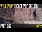 Solo Wild Camp - Budget Tarp Shelter, Ikea Utensil Cooker & Shout Outs - Part 1 -