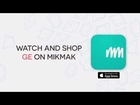 GE Presents on MikMak, mobile video shopping network