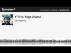 YR014 Yoga Asana (part 1 of 3, made with Spreaker)