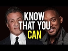 Know that you CAN! by Sylvester Stallone & Will Smith Motivation | Best motivational Video
