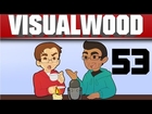 VisualWood Podcast EP53: Pick Up Lines While In The Water Closet