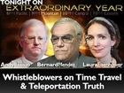 Whistleblowers on US Govt Time Travel & Teleportation | Extraordinary Year July 11, 2012