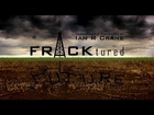 Ian R Crane - FRACKtured Future: The Fracking Nightmare