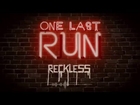 One Last Run - Reckless (Official Lyric Video)