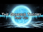 The Genesis Theory - (Part 2)