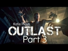 Katie Plays: Outlast (Part 3) Dating Naked style!
