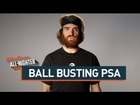 Ball Busting PSA (All-Nighter 2014)
