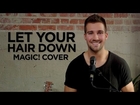 MAGIC! - Let Your Hair Down - Cover by @JamesMaslow