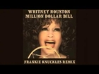 Whitney Houston - Million Dollar Bill (Frankie Knuckles Directors Cut Signature Dub) 2009