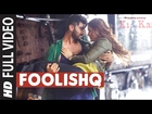 FOOLISHQ Full Video Song | KI & KA | Arjun Kapoor, Kareena Kapoor | Armaan Malik, Shreya Ghoshal