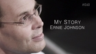 E:60 - Ernie Johnson: My story