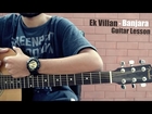 Banjara Guitar Chords | Tabs | Struming Pattern | Ek Villain | Guitar Lesson | Mohnish Grover