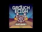 The Grouch & Eligh - Say G&E!