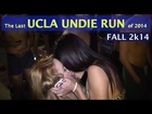 The Last UCLA UNDIE RUN of 2014 (NEW) - Fall Quarter 2K14