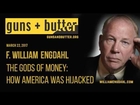 F. William Engdahl | The Gods of Money – How America Was Hijacked