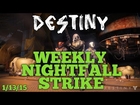 Destiny: Weekly Nightfall Strike | Earth 