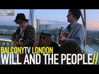 WILL AND THE PEOPLE - WHISTLEBLOWER (BalconyTV)