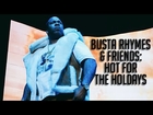Busta Rhymes And Friends: Hot For The Holidays