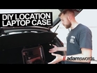 DIY Location Laptop Case // Photo Gear // Adam Swords