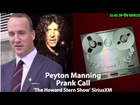 HOWARD STERN PEYTON MANNING PRANK CALL!! FUNNY