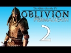 TES IV: Oblivion Permadeath - Episode 2: Running Naked Through Cyrodiil