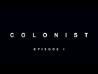 Colonist - Ep. 1 