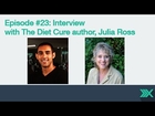 Podcast Episode #23 with the author of The Diet Cure, Julia Ross