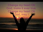 Change My Heart Oh GOD (HQ)