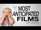 Top 10 Most Anticipated Films of 2015