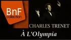 Charles Trénet  - à l'Olympia - Enregistrement Complet