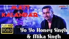 Mast Kalander - Full Video - Yo Yo Honey Singh & Mika Singh - Official Music Video 2014 HD