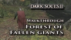 The Forest of the Fallen Giants - Dark Souls II - Walkthrough Guide