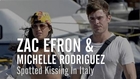 Zac Efron Caught Kissing Michelle Rodriguez in Italy
